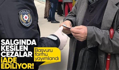 Pandemi döneminde kesilen cezaların iadesi için doldurulacak olan başvuru formu yayımlandı