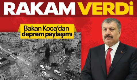 Depremin 6. ayında Bakan Koca rakam paylaştı! 'Hastanelerde yatan 617 depremzedenin tedavisinin devam ediyor'