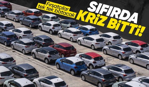Sıfır otomobil krizi bitiyor! Fahiş fiyata satmak için ikinci el araca servet dökenler batacak mı?