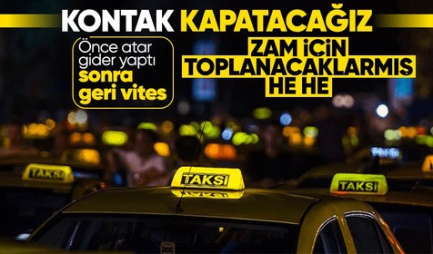 Taksiciler zamları beğenmedi! Olağanüstü toplanıp zam oranını belirleyecek