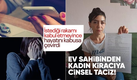 Ev sahibinden kadın kiracıya cinsel taciz! İstediği kirayı vermeyince hayatını kabusa çevirdi