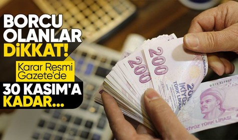 Resmi Gazete'den borç yapılandırması kararı! O illerde 30 Kasım'a uzatıldı