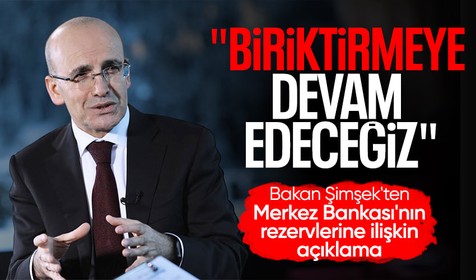 Hazine ve Maliye Bakanı Mehmet Şimşek'ten Merkez Bankası'nın rezervlerine ilişkin açıklama