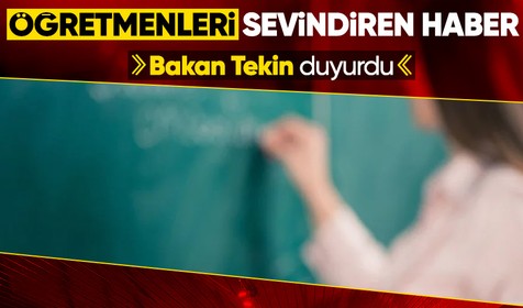 Milli Eğitim Bakanı öğretmenleri sevindiren haberi duyurdu