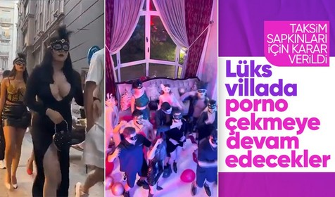 Lüks villada Onlyfans'e ponografik içerik ürettiği ortaya çıkan Taksim sapkınları için karar verildi!