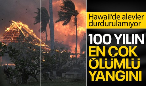 ABD'deki son 100 yılın en çok ölüme neden olan yangını! Hawaii'den alevler yükseliyor