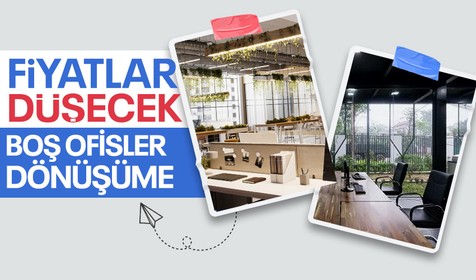 Ev fiyatlarının düşmesi için boş ofis adımı! Konut arzı artırılacak