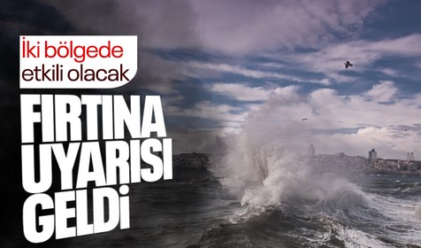 Meteoroloji uyardı: iki bölgede fırtına bekleniyor