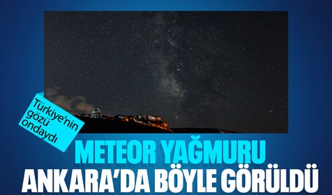 Perseid meteor yağmuru Ankara'da gözlemlendi