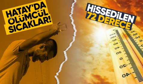 Türkiye'de sıcaklık rekorları kırılıyor! 4 ilde sıcaklık 40 derecenin üstünde! Hatay'da hissedilen 72 derece