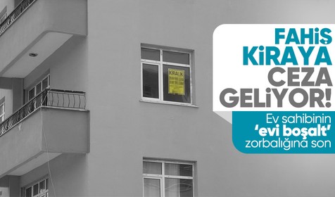 Fahiş kiraya ceza geliyor! Ev sahiplerinin 'evi boşalt' zorbalığına son | İşte yeni uygulamadan detaylar