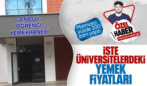 Marmara Üniversitesi yemek ücretlerine yüzde 200 zam yaptı! İşte üniversitelerdeki yemek fiyatları