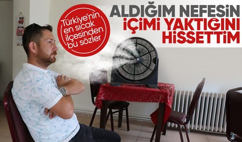 Türkiye'de sıcaklık rekoru kırılan ilçe kavruluyor! 'Aldığımız nefesin içimizi yaktığını hissettim'