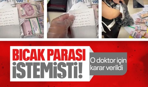 Hasta yakınlarından 500 bin lira istemişti! Bıçak parasına tutuklama