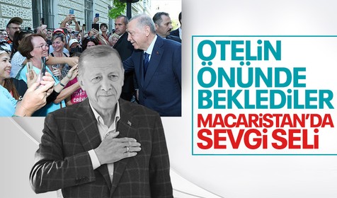 Macarların Cumhurbaşkanı Erdoğan sevgisi kameralara yansıdı