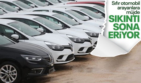Sıfır otomobil alacaklara müjde! Otomotivde sıkıntı bitiyor