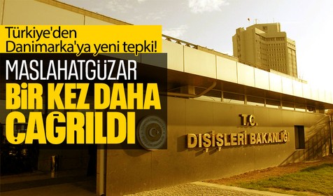 Türkiye'den Danimarka'ya yeni tepki! Maslahatgüzar bir kez daha Dışişleri Bakanlığı'na çağrıldı