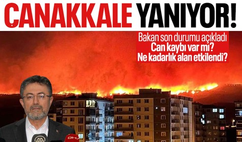 Çanakkale yangınında son durum! Bakan Yumaklı bölgede açıkladı