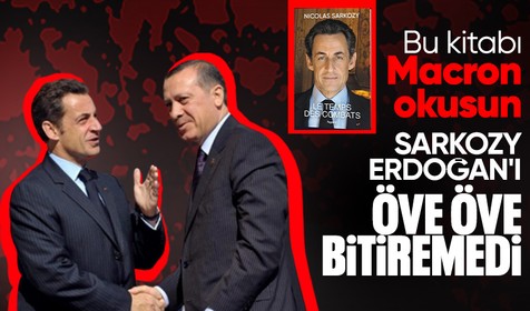 Fransa'nın eski Cumhurbaşkanı Nicolas Sarkozy, yeni kitabında Cumhurbaşkanı Erdoğan'ı övgüye boğdu