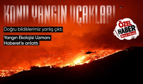 Haberet'e konuşan Prof. Dr. Tuncay Neyişçi uyardı: Bunlar aksine yangınları artırıyor