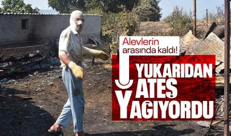 Çanakkale'de alevlerin arasında kaldı ölümden döndü! Dehşet anları anlattı: Yukarıdan ateş yağıyordu