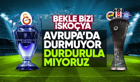 Galatasaray, Fenerbahçe ve Beşiktaş kazandı ülke sıralamasında yükseliyoruz! İşte son durum