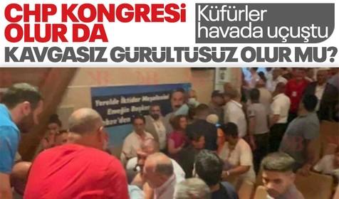 CHP Gebze İlçe Kongresi'nde kavga: Küfürler havada uçuştu