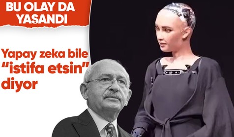 Robot Sophia, "Kılıçdaroğlu istifa etsin" dedi