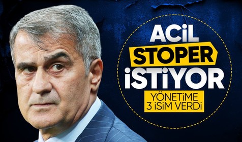 Beşiktaş'ın 3 kişilik stoper listesi! Şenol Güneş yönetime rapor verdi