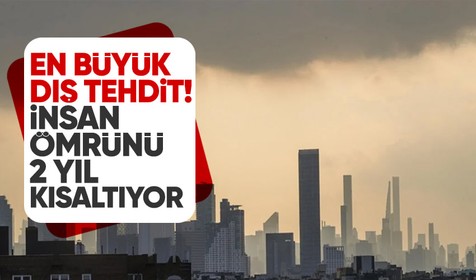 Hava Kalitesi Yaşam Endeksi Raporu'nda çarpıcı detay: Kirli hava insan ömrünü 2 yıl kısaltabiliyor