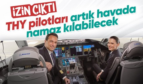 THY 'uçuş operasyon' yönergesi değişti! Artık pilotlar uçuş sırasında namaz kılabilecek