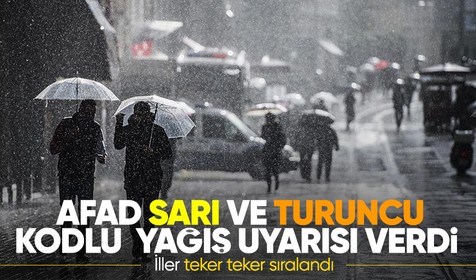 AFAD'dan bazı illere sarı ve turuncu kodlu yağış uyarısı