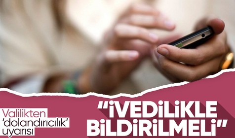 İstanbul Valiliği'nden vatandaşlara 'dolandırıcılık' uyarısı: Gerekli birimlere bildirilmeli