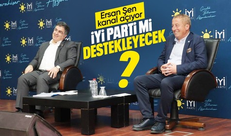 Ersan Şen TV kanalı açıyor! İYİ Parti mi destekleyecek?