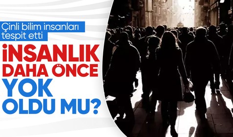 İnsanlık daha önce yok oldu mu? Çinli bilim insanları tespit etti