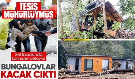 Kırklareli'deki sel faciasında kahreden detaylar! Bungalov evleri kaçak çıktı