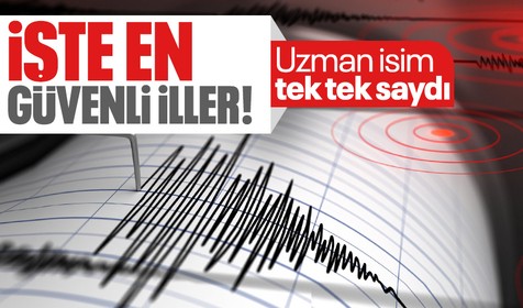 Ahmet Ercan depremde en güvenli illeri sıraladı