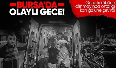 Bursa'da gece kulübüne alınmadı etrafı kan gölüne çevirdi! Korkunç olayda 1 kişi hayatını kaybetti 3 kişi yaralandı