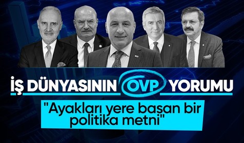 İş dünyasının OVP yorumu 'pozitif' oldu: Ekonomik öngörülebilirlik mesajı