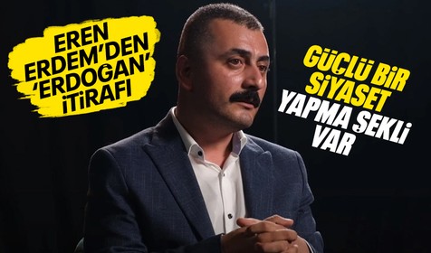 CHP'li Eren Erdem'den ''Erdoğan'' itirafı: Çok güçlü bir siyaset yapma şekli var