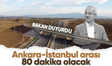 Ulaştırma ve Altyapı Bakanı Abdulkadir Uraloğlu müjdeyi verdi: Ankara-İstanbul arası 80 dakika oluyor