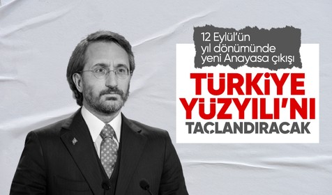 Fahrettin Altun’dan 12 Eylül’ün yıl dönümünde yeni Anayasa çıkışı: Türkiye Yüzyılı’nı taçlandıracak