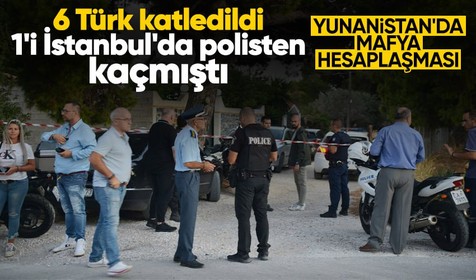 Yunanistan’da silahlı saldırı: 6 Türk katledildi! Türk polisince de tanınıyorlardı