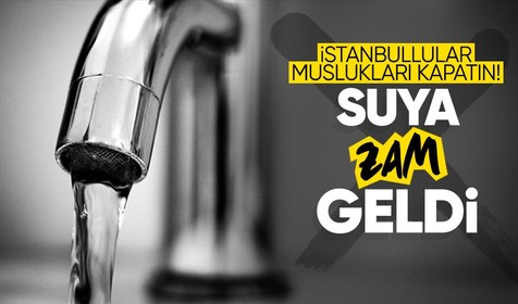 Son Dakika... İSKİ Olağan Kurulu'nda alınan kararla İstanbul'da suya yüzde 25 zam yapıldı