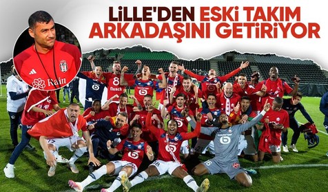Burak Yılmaz'dan Beşiktaş'a transfer! Lille'den eski takım arkadaşı...