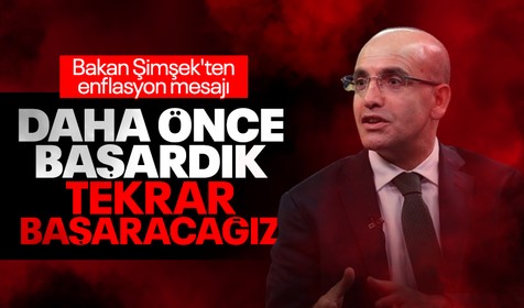 Hazine ve Maliye Bakanı Şimşek'ten enflasyon mesajı: Daha önce başardık tekrar başaracağız
