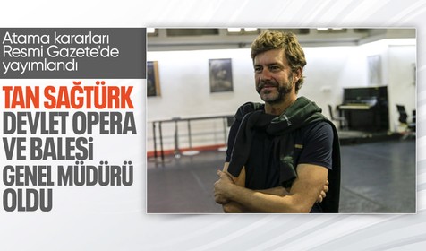Tan Sağtürk, Devlet Opera ve Balesi Genel Müdürü oldu! Karar Resmi Gazete'de yayımlandı