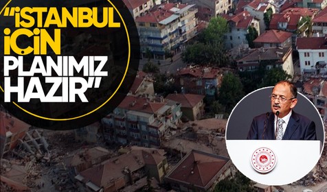 Çevre, Şehircilik ve İklim Değişikliği Bakanı Mehmet Özhaseki: İstanbul için planımız hazır