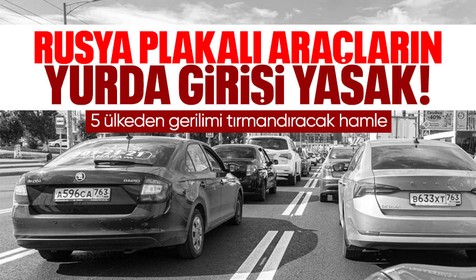 Letonya, Litvanya, Estonya ve Finlandiya'nın ardından Polonya'dan karar! Rusya plakalı araçların girişi yasak