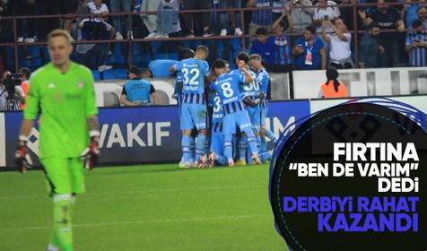 Fırtına "Yarışta ben de varım" dedi: Beşiktaş'ı 3-0 yendi
